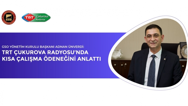 ADNAN ÜNVERDİ, TRT ÇUKUROVA RADYOSU’NDA KISA ÇALIŞMA ÖDENEĞİ HAKKINDA DEĞERLENDİRMELERDE BULUNDU
