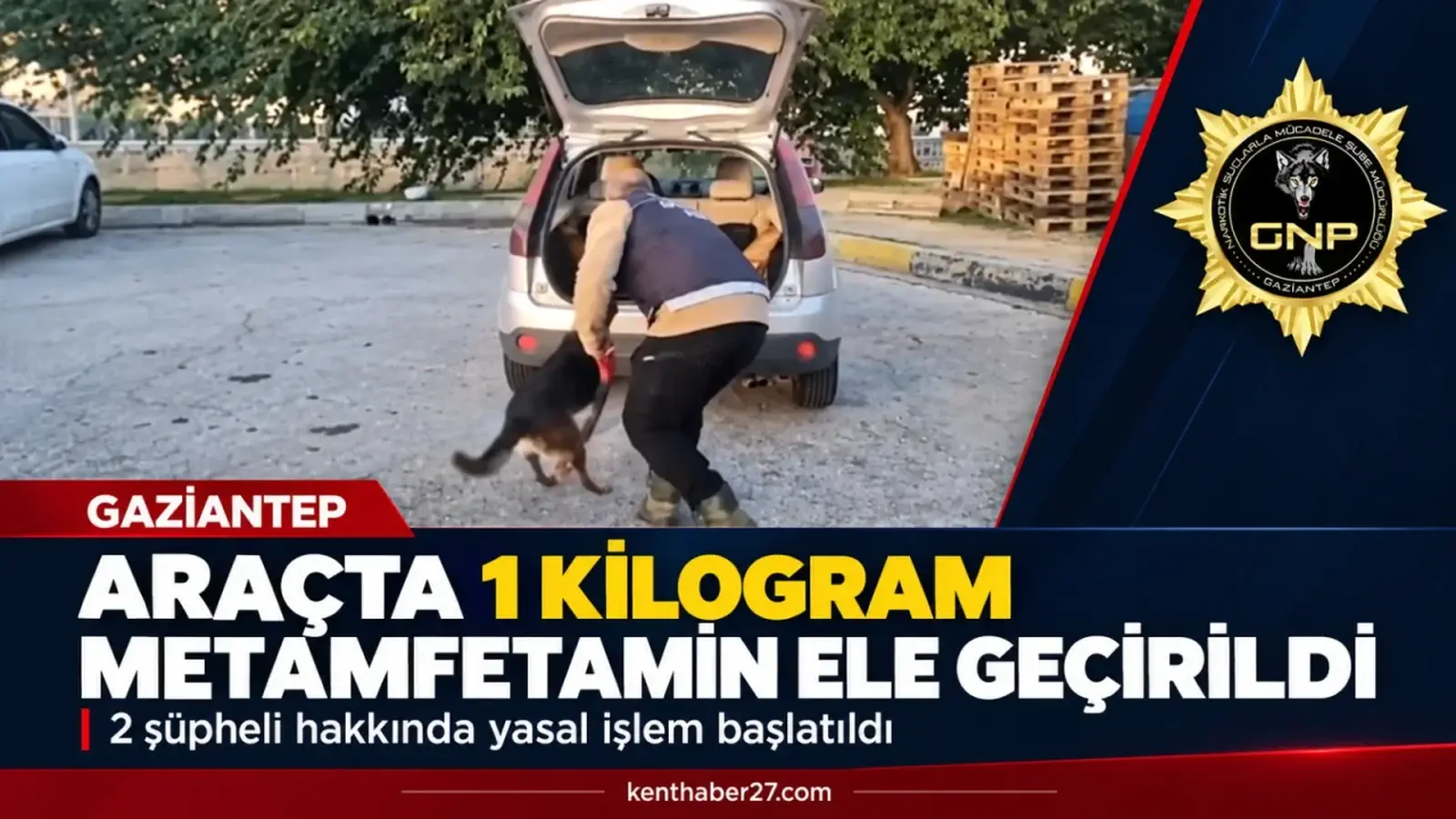 Gaziantep’te bir araçta 1 kilogram metamfetamin ele geçirildi
