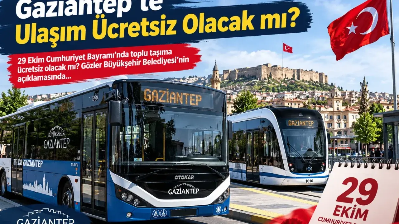Gaziantep’te 29 Ekim’de Ulaşım Ücretsiz Olacak mı?