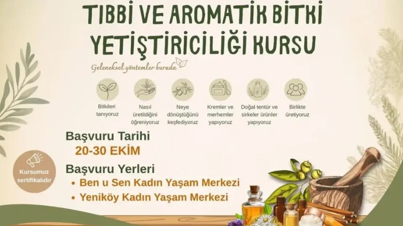 Kadınlara yönelik tıbbi ve aromatik bitki yetiştiriciliği kursu başlıyor
