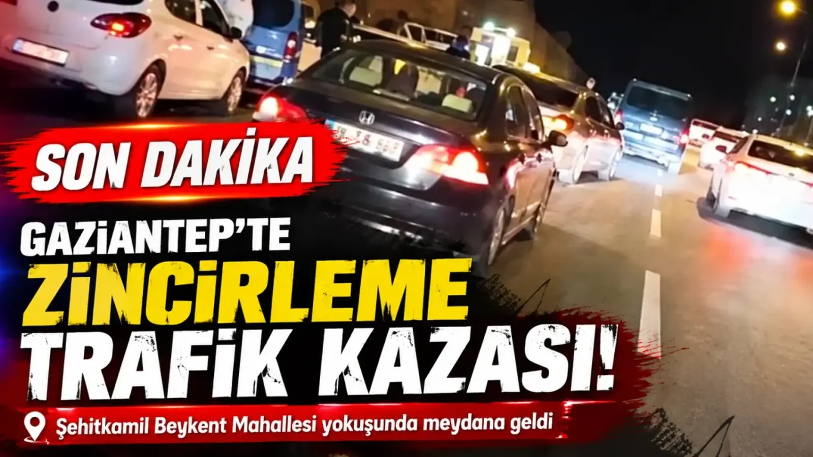 SON DAKİKA | Gaziantep’te Zincirleme Trafik Kazası!