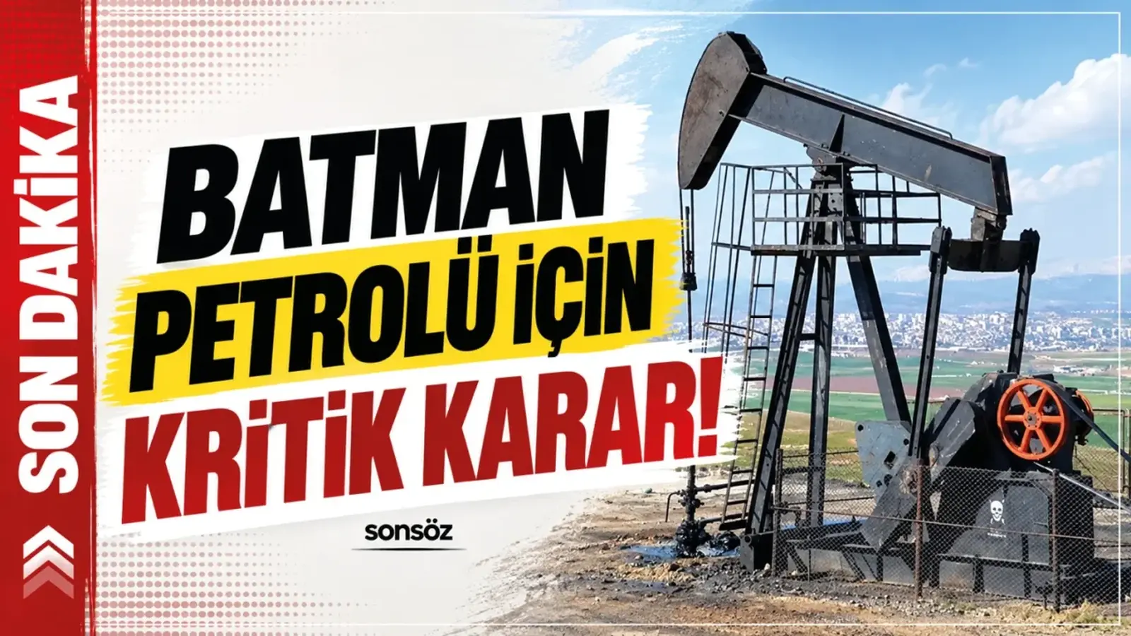 Batman petrolü için kritik karar!