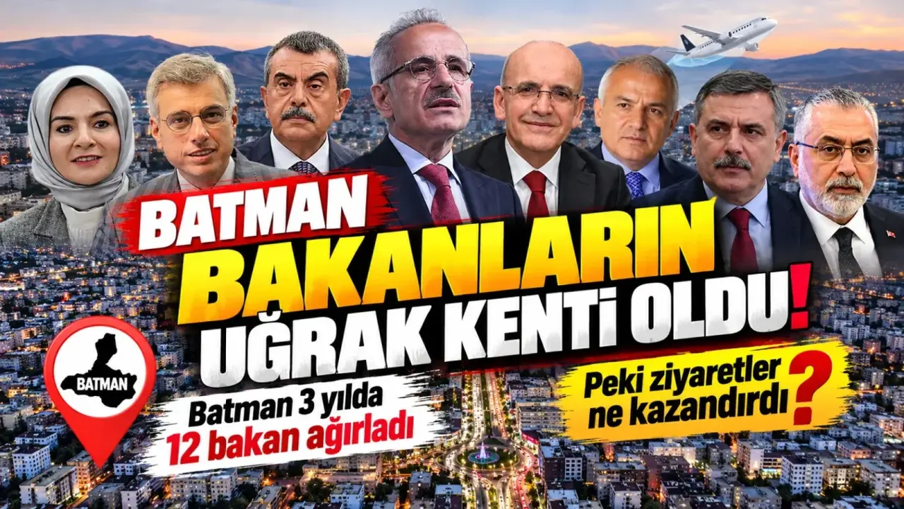 Batman bakanların uğrak kenti oldu! Batman 3 yılda 12 bakan ağırladı