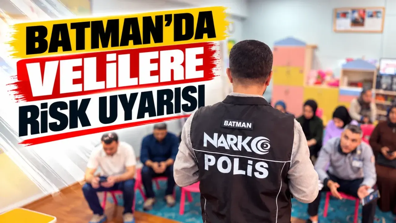 Batman’da velilere risk uyarısı