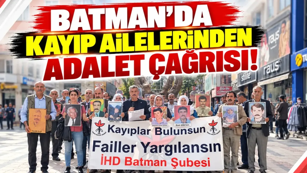 Batman’da kayıp ailelerinden adalet çağrısı!