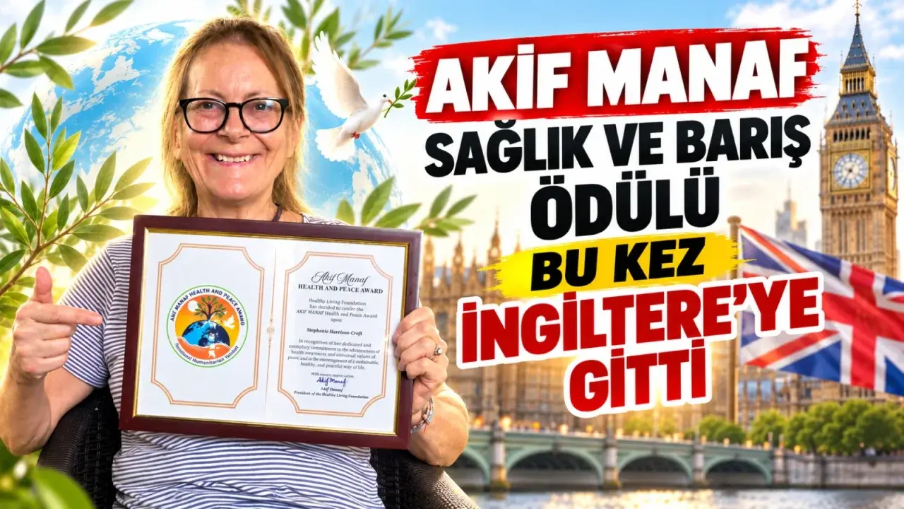 Akif Manaf Sağlık ve Barış Ödülü bu kez İngiltere’ye gitti
