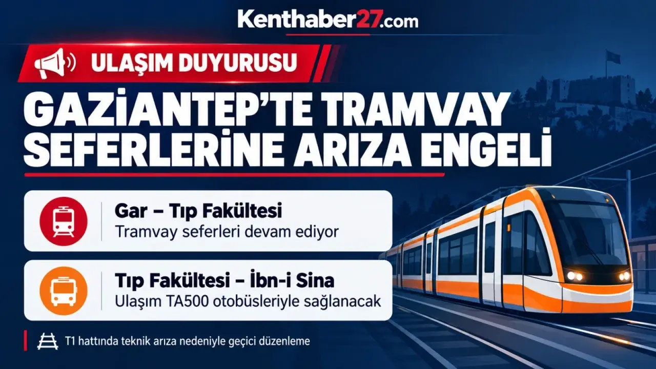 Gaziantep’te T1 tramvay hattında arıza: Ulaşımın bir bölümü otobüslerle sağlanacak
