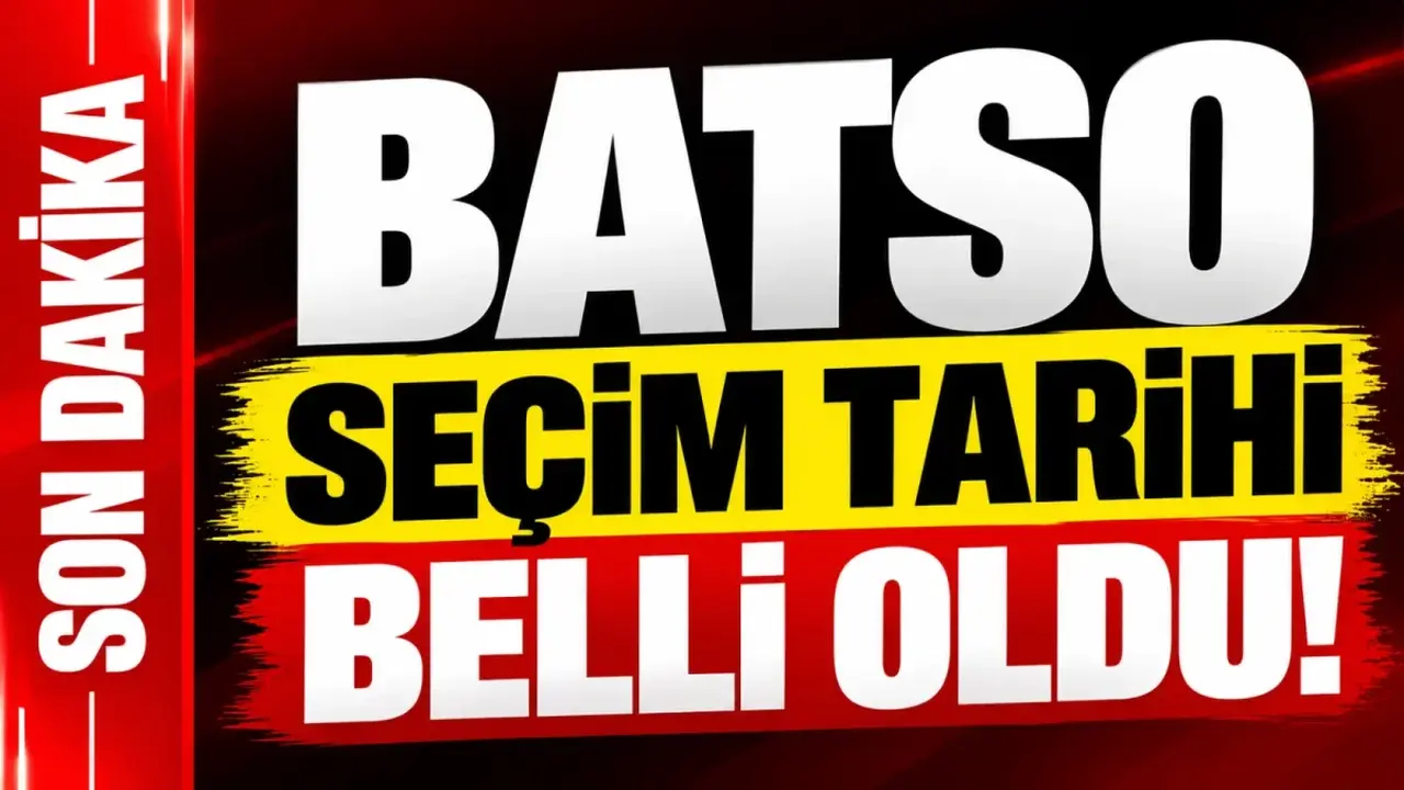 BATSO seçim tarihi belli oldu