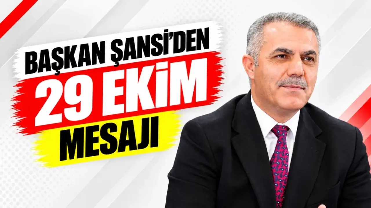 Başkan Şansi’den 29 Ekim mesajı