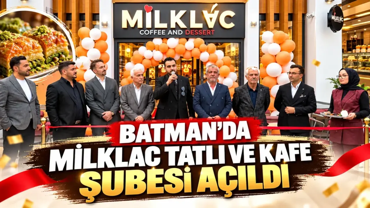 Batman’da Milklac tatlı ve kafe şubesi açıldı