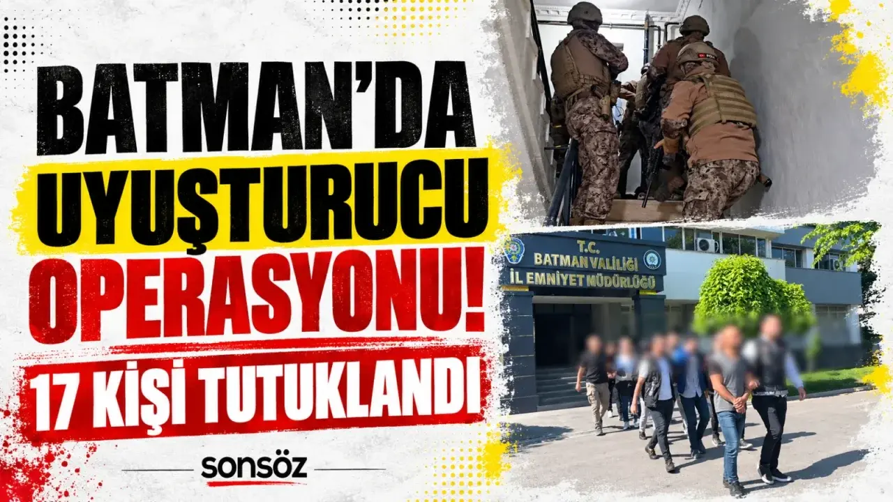 Batman’da uyuşturucu operasyonu! 17 kişi tutuklandı