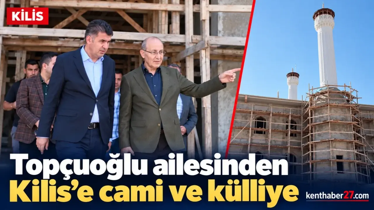 Topçuoğlu ailesinden Kilis’e cami ve külliye