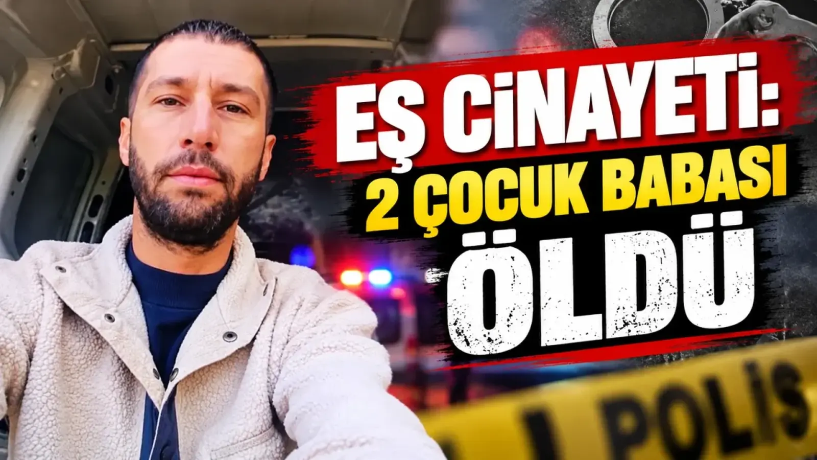 Eş cinayeti: 2 çocuk babası öldü