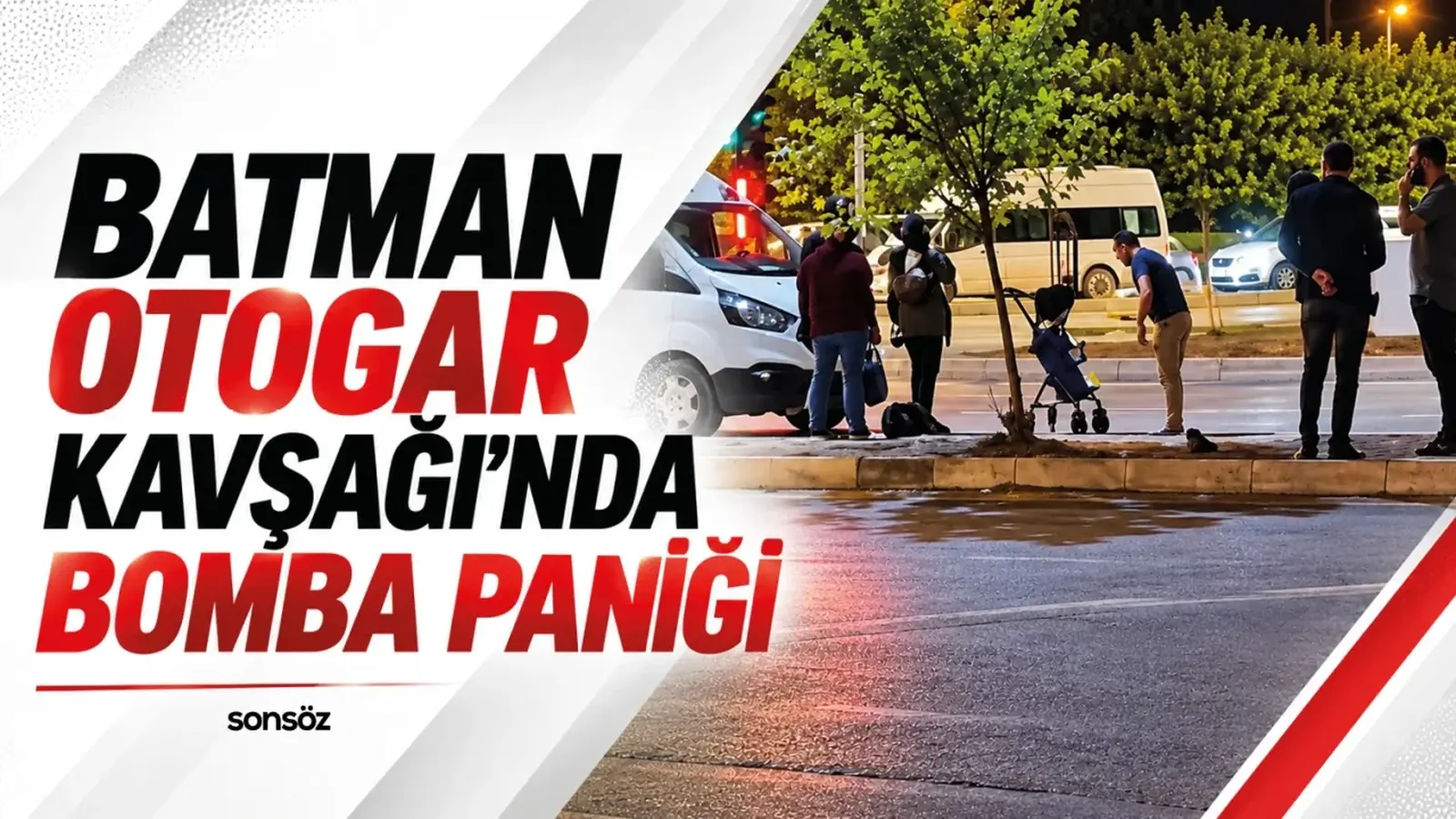 Batman Otogar Kavşağı’nda bomba paniği