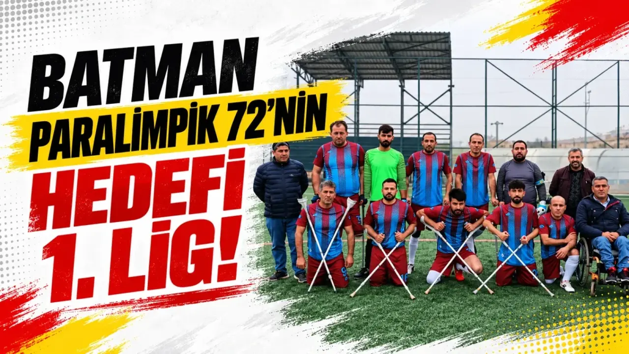Batman Paralimpik 72’nin hedefi 1. Lig!