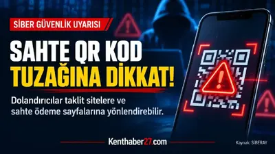 Sahte QR kod tuzağına dikkat!