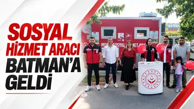 Sosyal Hizmet Aracı Batman’a geldi