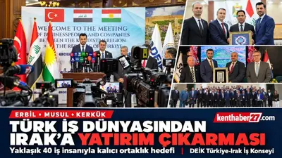 Halit Acar başkanlığında Türk iş dünyasından Irak’a yatırım çıkarması.