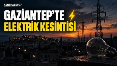 Gaziantep’te 30 Ekim’de elektrik kesintisi: İşte etkilenecek cadde ve sokaklar