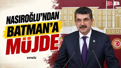 Milletvekili Nasıroğlu'ndan Batman'a müjde