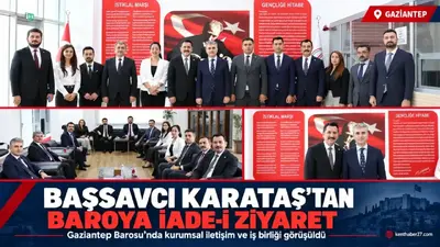 Başsavcı Karataş’tan Gaziantep Barosu’na iade-i ziyaret