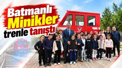 Batmanlı Minikler trenle tanıştı