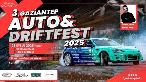 GAZİANTEP’TE AUTO VE DRİFT FEST 2025 HEYECANI BAŞLIYOR
