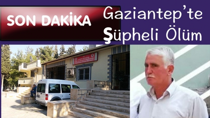 Gaziantep'te Şüpheli Ölüm