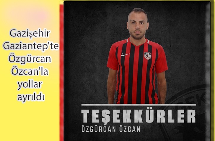 Gazişehir Gaziantep'te Özgürcan Özcan'la yollar ayrıldı