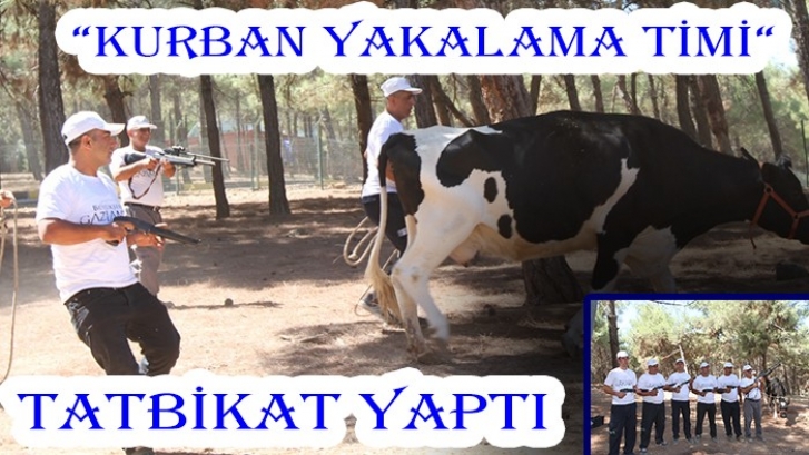 “KURBAN YAKALAMA TİMİ” TATBİKAT YAPTI