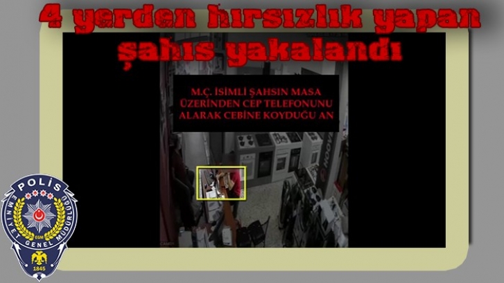 Gaziantep'te 4 yerden hırsızlık yapan şahıs yakalandı