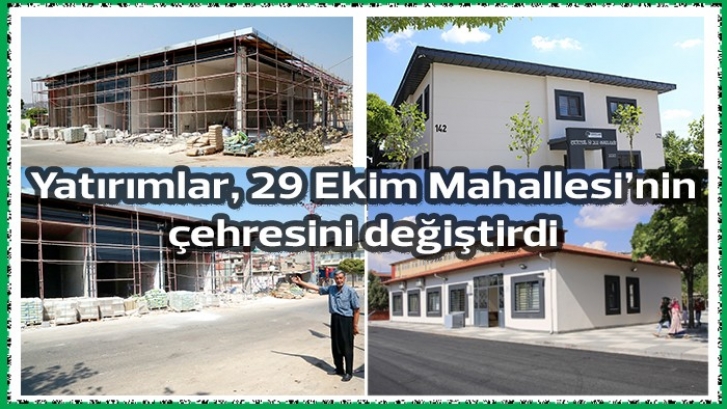 Yatırımlar, 29 Ekim Mahallesi’nin çehresini değiştirdi 