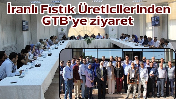 İranlı Fıstık Üreticilerinden GTB’ye ziyaret 