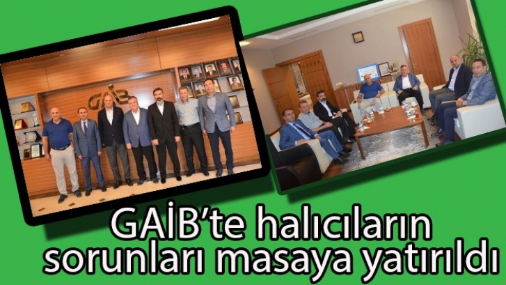 GAİB’te halıcıların sorunları masaya yatırıldı