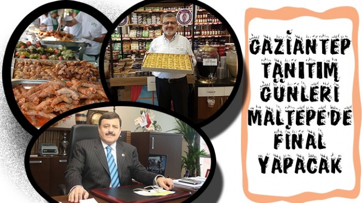 Gaziantep Tanıtım Günleri Maltepe'de final yapacak 