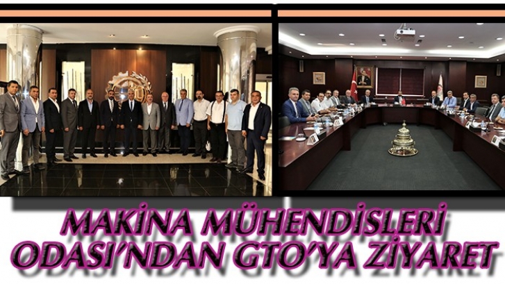 MAKİNA MÜHENDİSLERİ ODASI’NDAN GTO’YA ZİYARET