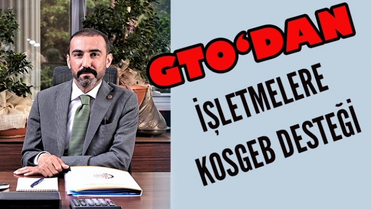 GETHAM’DAN HİZMET ALAN İŞLETMELERE KOSGEB DESTEĞİ…