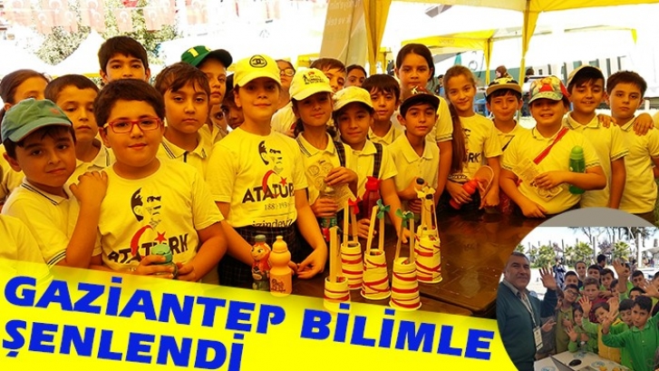 GAZİANTEP BİLİMLE ŞENLENDİ