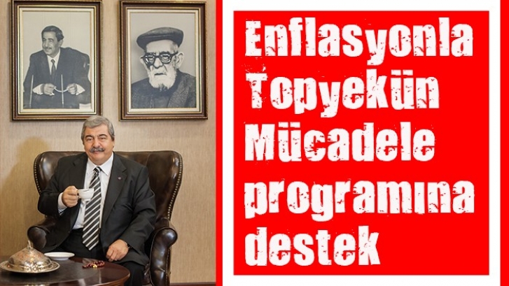 Enflasyonla Topyekün Mücadele programına destek 