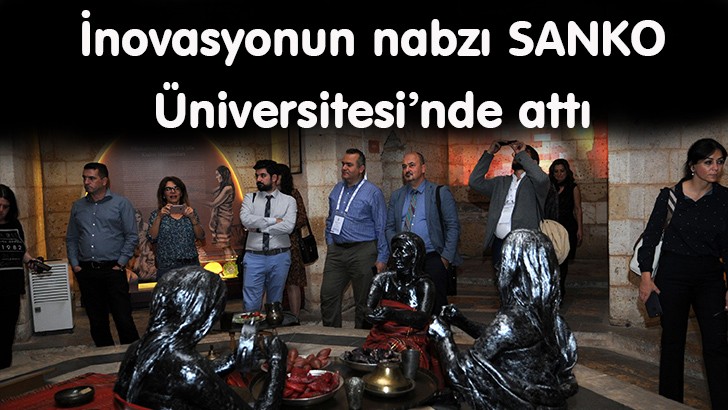 İnovasyonun nabzı SANKO Üniversitesi’nde attı 