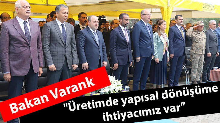 Bakan Varank: "Üretimde yapısal dönüşüme ihtiyacımız var” 