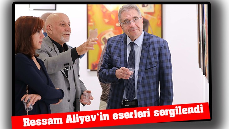  Ressam Aliyev‘in eserleri sergilendi 