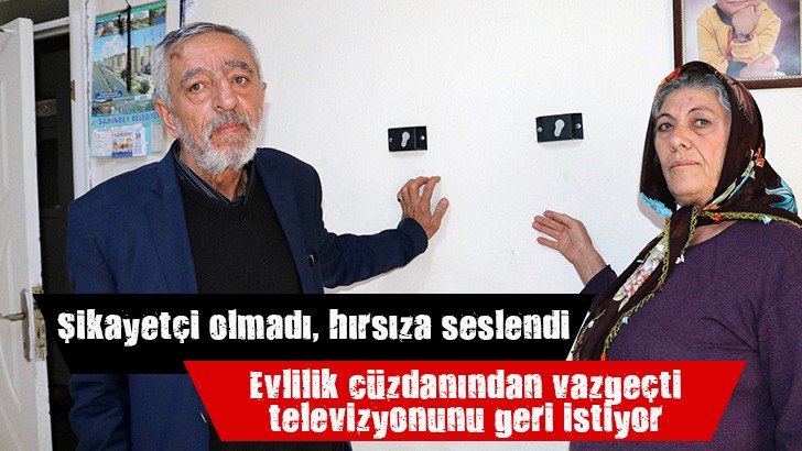 Çalınan evlilik cüzdanından vazgeçti televizyonunu geri istiyor