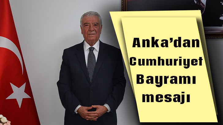 Anka’dan Cumhuriyet Bayramı mesajı