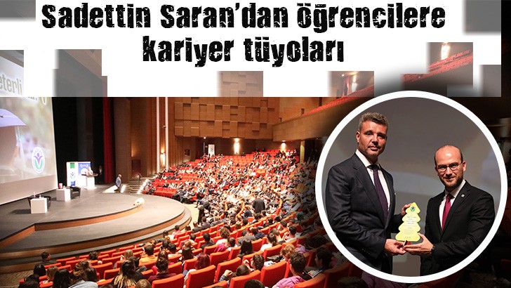 Sadettin Saran'dan öğrencilere kariyer tüyoları