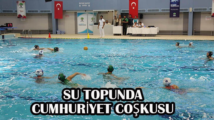 SU TOPUNDA CUMHURİYET COŞKUSU