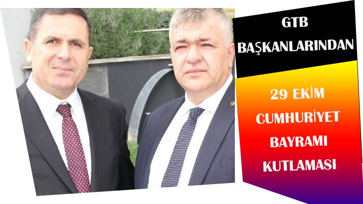 GTB BAŞKANLARINDAN, 29 EKİM CUMHURİYET BAYRAMI KUTLAMASI