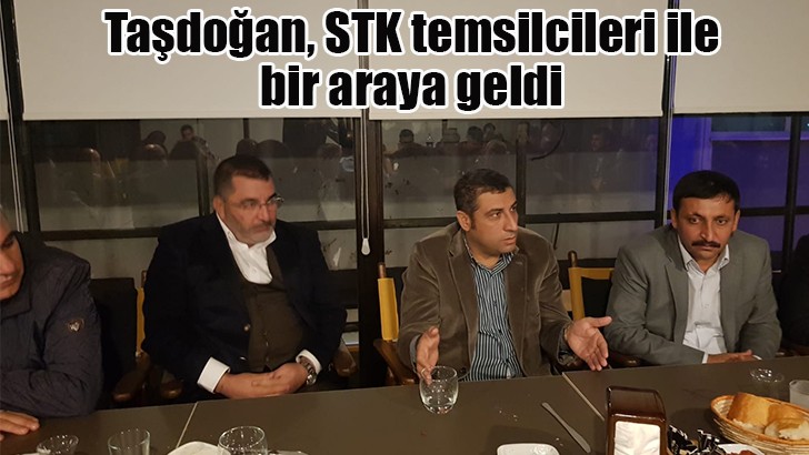 Milletvekili Taşdoğan, STK temsilcileri ile bir araya geldi 