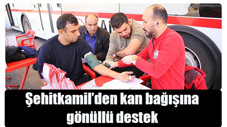 Şehitkamil’den kan bağışına gönüllü destek 