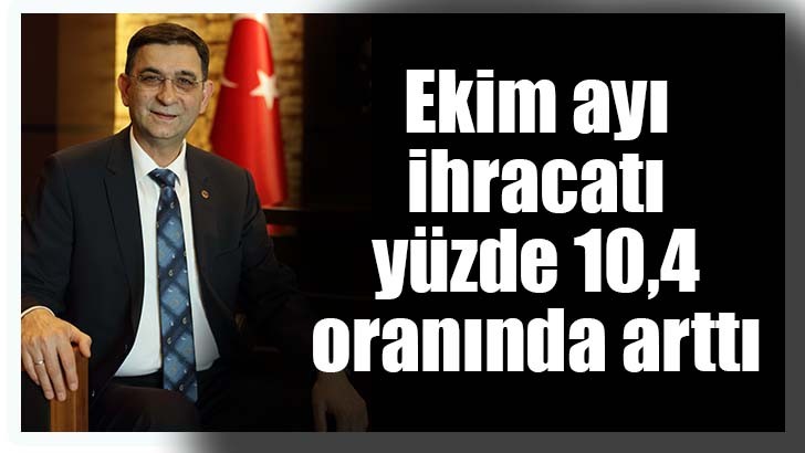 Gaziantep’in Ekim ayı ihracatı yüzde 10,4 oranında arttı 